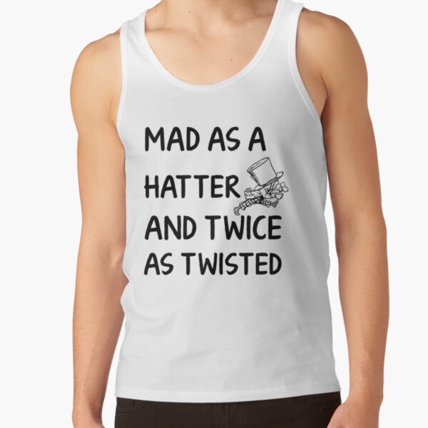 Mad as a Hatter and twice as twisted Tank Top RB0301 product Offical Twisted-Wonderland Merch