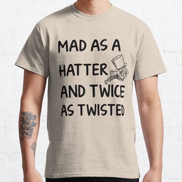 Mad as a Hatter and twice as twisted Classic T-Shirt RB0301 product Offical Twisted-Wonderland Merch